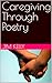 Caregiving Through Poetry