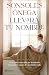 Llevará tu nombre: Novela / It Will Bear Your Name: A Novel (Spanish Edition)