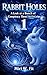 Rabbit Holes 1: A Look at a...