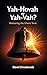 Yah-Hovah or Yah-Vah?: Rehearing the Divine Tone (The Divergent Canon Book 8)