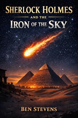 Sherlock Holmes & the Iron of the Sky (Kindle Edition)