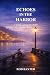 Echoes in the Harbor: A Wre...