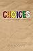 Choices