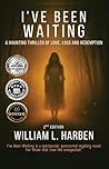 I've Been Waiting by William L. Harben I've Been Waiting by William L. Harben
