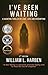 I've Been Waiting by William L. Harben