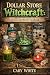 Dollar Store Witchcraft: Th...