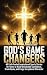God's Game Changers: 40 Fai...