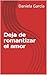 Deja de romantizar el amor
