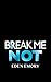 Break Me Not: A Best Friend...