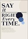 Say It Right Ever...