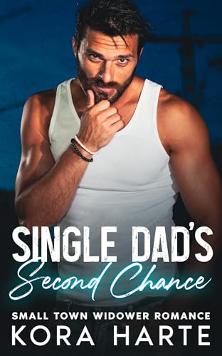 Single Dad's Second Chance: A Small Town Widower Romance (Maplewood Mountain Romance Book 1)