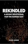 Rekindled: A 40-D...