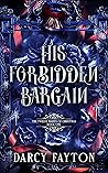 His Forbidden Bargain by Darcy Fayton His Forbidden Bargain by Darcy Fayton