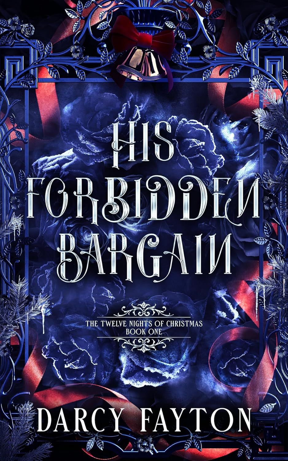 His Forbidden Bargain (The Twelve Nights of Christmas, #1)