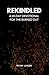 Rekindled: A 40-Day Devotio...