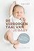De verborgen taal van je baby: Een andere kijk op onrust, huilen en slaapproblemen (Dutch Edition)