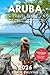 Aruba Travel Guide 2026 by Renia Calvine