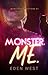 Monster. Me. : MM Monster / Cat Shifter Romance (Monsters & Shifters Book 1)