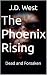 The Phoenix Rising by J.D. West