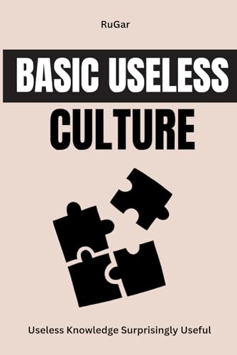 Basic Useless Culture: Useless Knowledge Surprisingly Useful (Paperback)