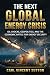 THE NEXT GLOBAL ENERGY CRIS...