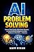 AI Problem Solving: How to ...