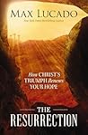 The Resurrection: How Christ’s Triumph Renews Your Hope
