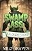 Swamp Ass by Milo Graves