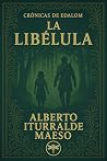 La Libélula (Crónicas de Edalom, #3) La Libélula (Crónicas de Edalom, #3)