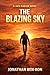 The Blazing Sky (The JACK KARVER Series Book 3)