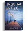 The City That Let Me Go