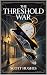 The Threshold War: Book Fou...