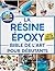 La Résine Époxy Bible De L'...
