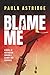 Blame Me: A novel of Austra...