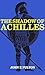 The Shadow of Achilles