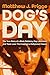 Dog's Day by Matthew J. Prigge
