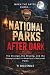 NATIONAL PARKS AFTER DARK: ...