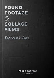 Found Footage & Collage Films: The Artist's Voice