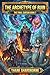 The Archetype of Ruin: The Final Curtain Book 7: A Progression Fantasy Litrpg