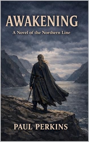Awakening: A Novel of the Northern Line (The Unbroken Line Sags Book 3)