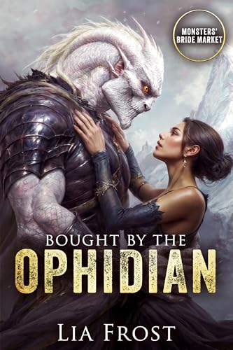 Bought by the Ophidian: Monsters' Bride Market (Kindle Edition)