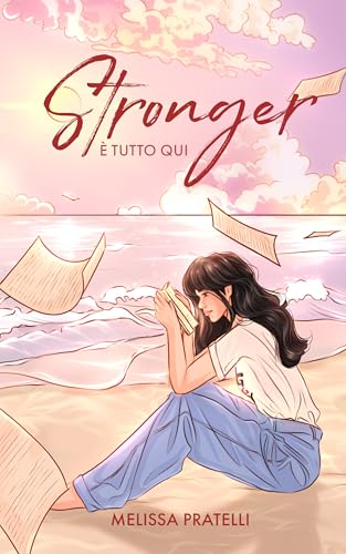 Stronger: È tutto qui (Serie Stronger Vol. 1) (Italian Edition)