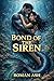 Bond of the Siren: A dark m...