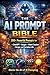 The AI Prompt Bible300+ Pow...