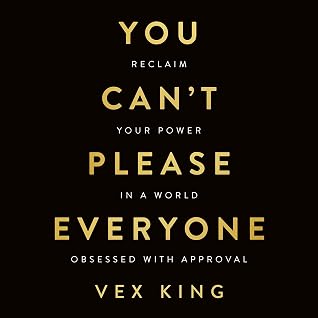 You Can't Please Everyone: Reclaim Your Power in a World Obsessed with Approval -- The powerful new book from the #1 Sunday Times bestselling author of Good Vibes, Good Life
