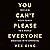 You Can't Please Everyone: Reclaim Your Power in a World Obsessed with Approval