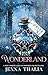 Wonderland: A Why Choose Alice in Wonderland Retelling