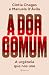 A dor comum by Cíntia Chagas