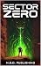 Sector Zero: A Military Sci...