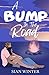 A Bump In The Road (Best Laid Plans)
